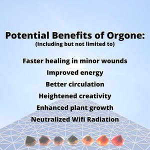 May include: Potential benefits of orgone, including faster healing, improved energy, better circulation, heightened creativity, enhanced plant growth, and neutralized Wi-Fi radiation. The image features a pyramid-shaped structure with a blue sky background and a row of colorful orgonite pyramids at the bottom.