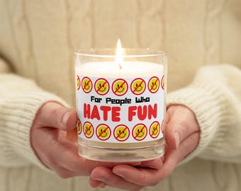 Gag Gift "For People Who Hate Fun" Unscented Soy Wax Candle – Glass Jar