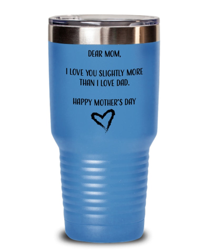 gift from daughter mom gift gift from son Funny tumbler for mom Mother/'s Day insulated drinkware i love you slightly more than dad