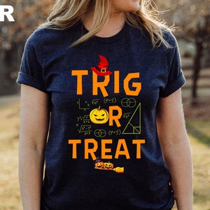 Math shirt, Math shirt for teacher, Halloween t shirt for Math Teacher, Halloween shirt for math teacher,Halloween shirt,trig or treat shirt