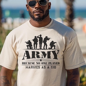 Army T Shirt,Army Gift for Vet Gift for Soldier Gift,Funny Army Shirt,Funny Army gift,Army Because No One Played Navy as a Kid,Nobody Played