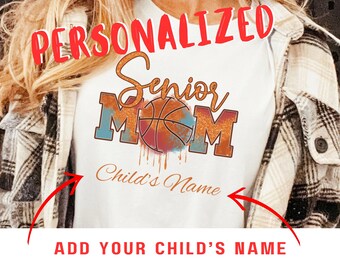 Basketball Mom shirt, senior basketball mom shirt, gift for basketball senior mom shirt, Child name t shirt, personalized basketball t shirt