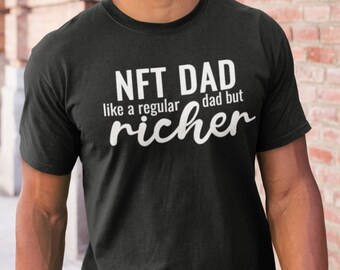 Techy gift for Dad,NFT Shirt,NFT Dad T-Shirt,Funny Bitcoin Tees,Crypto  shirt,nft gift,Funny nft Dad shirt,Funny gift for Dad, Ethereum Shirt