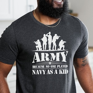 Army gift, Army shirt, Gift For Soldier, Gift for Army Veteran,Funny Army gift,Army Navy,Because No One Played Navy,Military Retirement gift