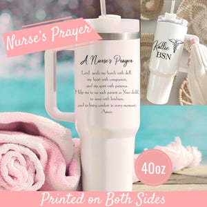 May include: White 40oz tumbler with a handle, featuring the text "Nurse's Prayer" and a prayer. The tumbler also has the text "Kallie BSN" and a medical symbol. The words "Printed on Both Sides" are also visible.