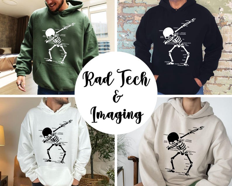 May include: Four hoodies in different colors: green, black, white, and beige. Each hoodie features a white skeleton graphic in a dabbing pose with anatomical labels. The text "Rad Tech & Imaging" is in the center.