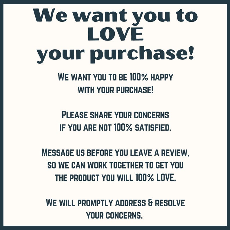 Op de afbeelding: Een blauwe en witte tekstafbeelding met de boodschap "We want you to LOVE your purchase!" en details over hoe je contact kunt opnemen met de verkoper als je niet tevreden bent met je aankoop.