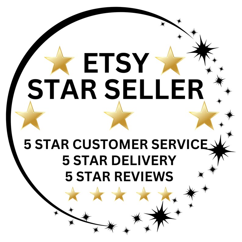May include: A circular badge featuring the text ETSY STAR SELLER in black, surrounded by gold stars and black starburst accents. Below the main text, it reads 5 STAR CUSTOMER SERVICE, 5 STAR DELIVERY, and 5 STAR REVIEWS, with five small gold stars.