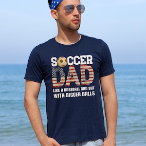 Gift for soccer dad. Soccer dad t shirt. Funny soccer dad shirt, bigger balls. Fathers Day shirt for soccer dad. Birthday gift for dad. Dad shirt. Fathers Day gift for dad.