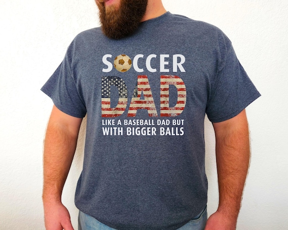 Funny Soccer Dad T-Shirt, Men's Tee for Proud Soccer Father's Day Gift