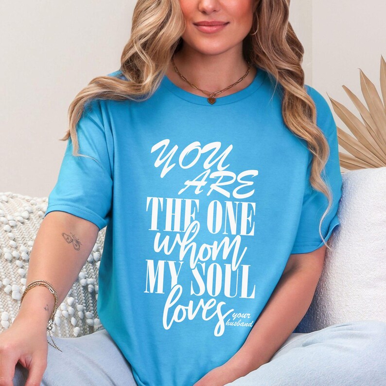 Woman wearing blue Christian wife t shirt with scripture quote You are the one whom my soul loves