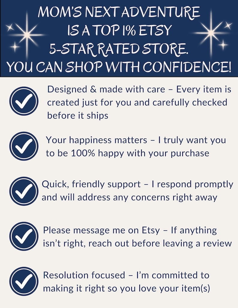 May include: A dark blue and cream informational graphic with white text stating: MOM'S NEXT ADVENTURE IS A TOP 1% ETSY 5-STAR RATED STORE. YOU CAN SHOP WITH CONFIDENCE! Five bullet points follow, each marked with a white checkmark in a dark blue circle.