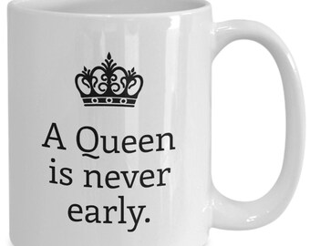 Queen Is Never Late Etsy