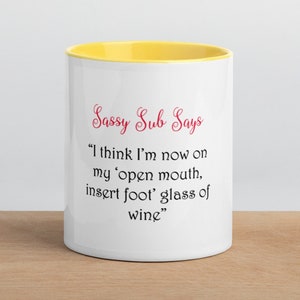 Sassy Sub Collection Kinky, Cheeky and Humorous Mug with Color Inside