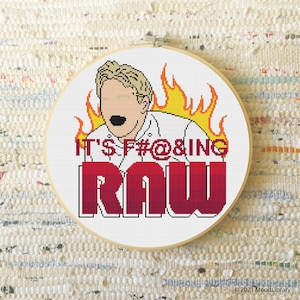 Funny Gordon Ramsay &quot;It&#39;s F#@&ing RAW&quot; Meme Cross Stitch Pattern, Instant Download, PDF Pattern