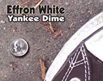 Yankee Dime - Single - Digital Download - Effron White Americana Singer Songwriter