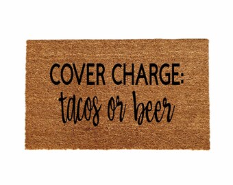 Cover Charge Tacos Or Beer Doormat, Welcome Mat, Home Decor, Cute Doormat, Funny Doormat, Funny Gift, Cute Gift, Housewarming Gift, Guy Gift