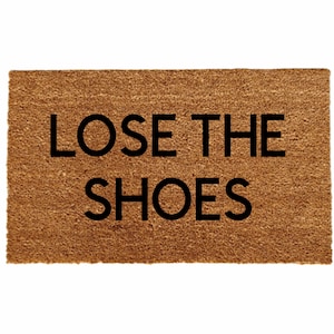 Lose The Shoes Doormat, Welcome Mat, Home Decor, Cute Doormat, Funny Doormat, Funny Gift, Cute Gift, Housewarming Gift, Homeowner Gift