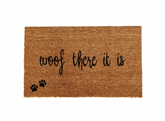 Woof There It Is, Doormat, Welcome Mat, Dog Gift, Dog Doormat