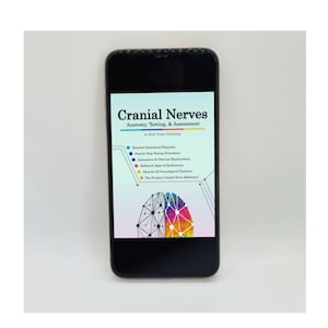 Cranial Nerves: Anatomy, Testing, & Assessment. Digital Version!