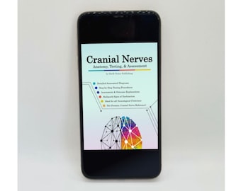 Cranial Nerves: Anatomy, Testing, & Assessment. Digital Version!