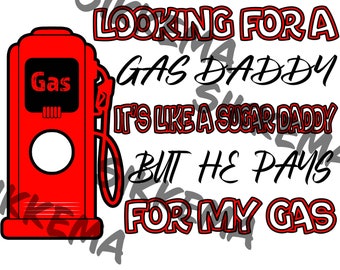 Gas Daddy PNG, Gas Daddy JPG, Gas Daddy Download, Gas Daddy Sublimation Download, Gas Daddy Clipart, Gas Daddy, Gas Daddy SVG