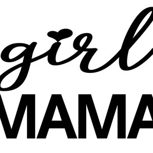 Girl Mama SVG, Mom PNG, Mom Of Girls svg, Mother&#39;s Day svg, Girl Mom Shirt Svg, Cut File For Cricut, Sublimation, Digital Download