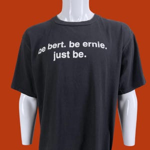 Vintage 90s Be Bert Be Ernie Just Be Sesame Street Single Stitch Changes Black Cotton T Shirt Pre-Owned 23.5&quot; x 31&quot; Size XL