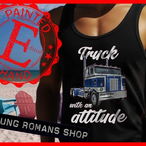 Truck with an attitude,Classic Semi truck tanktop,18-Wheeler tank top,18 Wheeler,vintage semi truck tanktop,truck driver tank top,1960s Semi