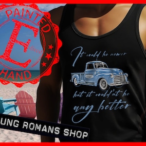 It could be newer but it couldn&#39;t be any better tank-top,1953 Pickup truck tanktop,1950s pickup tank top,Gift for men and boys or kids
