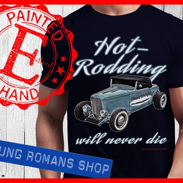 Hot Rodding will never die,1930s High Boy,Deuce Coupe,Hoola Hotrod,Rat Race,Gift for men,Gift for boys,man