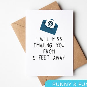 I will miss emailing you from 5 feet away | funny co-worker card | boss card | staff card | funny work card | card for boss
