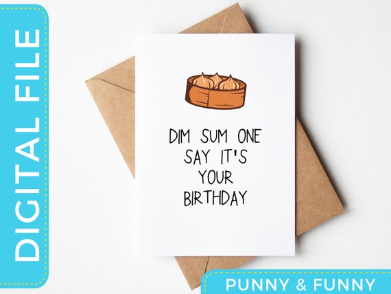 Dim Sumone Say It’s Your Birthday Card Dim Sumone Say It’s Your Birthday Card