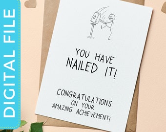 May include: A white card with a black and white illustration of a stick figure hammering a nail. The card reads "You have nailed it! Congratulations on your amazing achievement!"
