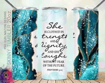 20oz Skinny Tumbler She is Clothed in Strength and Dignity Sublimation Designs, Teal Agate Glitter Tumbler Straight/Warped PNG File Download