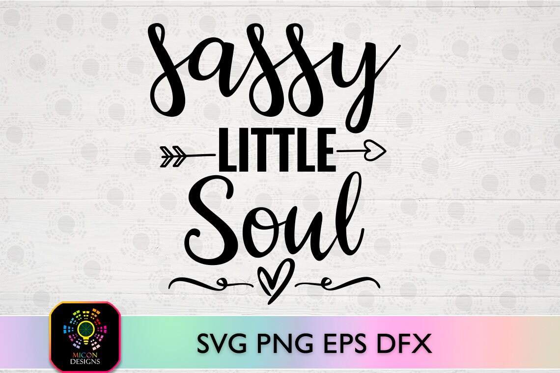 Sassy Little Soul SVG Baby girl shirt svg Toddler Shirt Svg Etsy