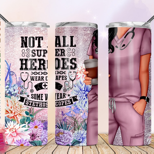 20oz Skinny Tumbler Nurse Super Power Pink Scrubs Sublimation Design, Not all Super Heroes Wear Capes Tumbler Straight/Warped PNG Download