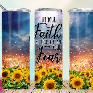 20oz Skinny Tumbler Let Your Faith Be Bigger Than Your Fears PNG Sublimation Designs, Christian Bible Verse Tumbler Png Straight/Tapered