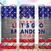 20oz Skinny Tumbler Let's Go Brandon USA Flag PNG Sublimation Designs, Funny Anti Biden Meme Tumbler Template Design Png Instant Download