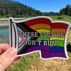 Pride Sticker, These Colors Dont Run, progressive pride flag, Great for hydro flask, laptop, water RESISTANT image 2