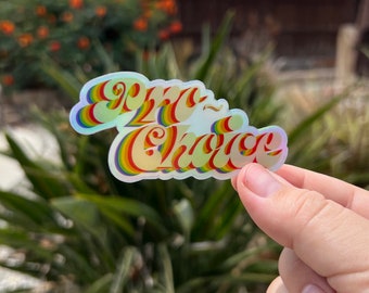 Holographic Pro Choice Sticker, Right to choose, bodily autonomy, Pro choice, Great for hydro flask, laptop, water RESISTANT