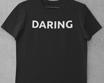Daring T Shirt