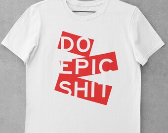 Do Epic Shit