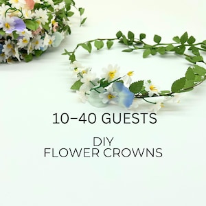 May include: A floral crown featuring white and yellow daisy-like flowers and blue accents, with green leaves. The image includes the text "10-40 GUESTS DIY FLOWER CROWNS".