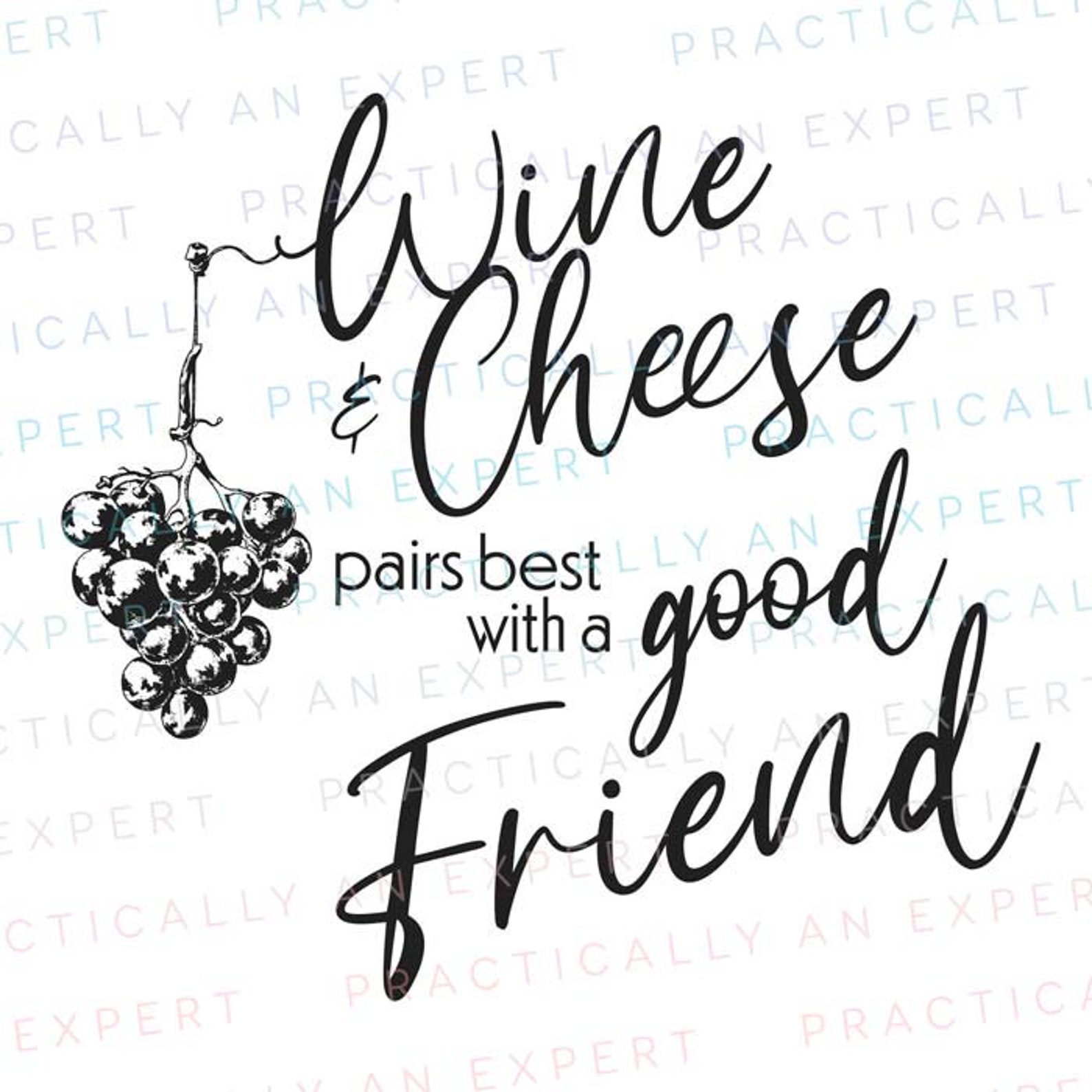 Digital Design Wine & Cheese Pairs Best With A Good Friend Etsy