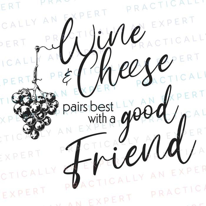 Digital Design Wine & Cheese Pairs Best With A Good Friend Etsy