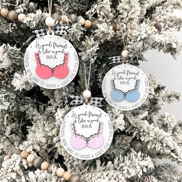 Funny Cute "A Good Friend is Like a Good Bra" Laser Cut Digital File | Friend Ornament | Friend Gift | Cute Christmas | Glowforge