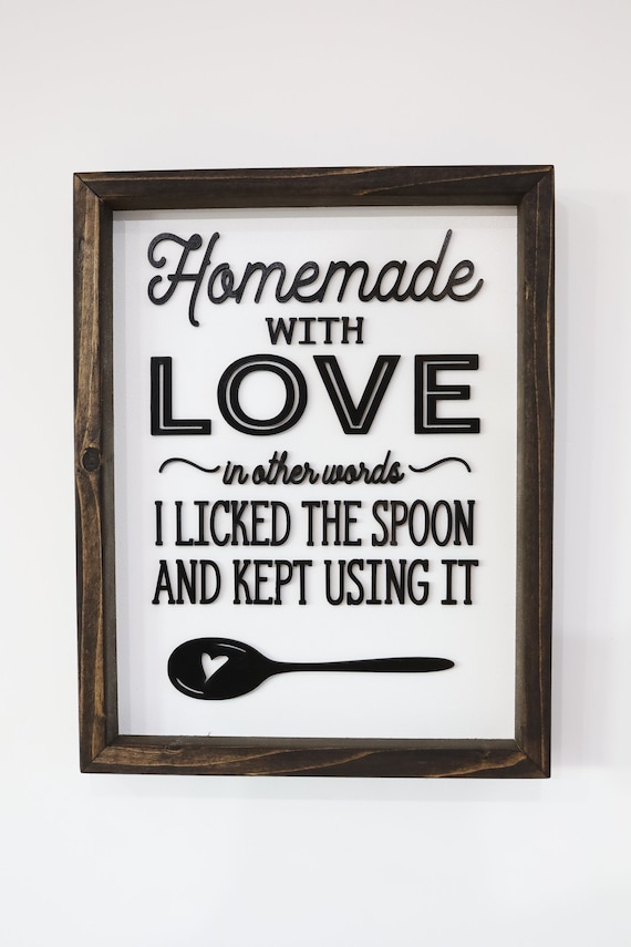 Homemade With Love -  In Other Words I Licked the Spoon and Kept Using It Laser Cut Digital File | Homemade Sign | Kitchen Decor | Glowforge