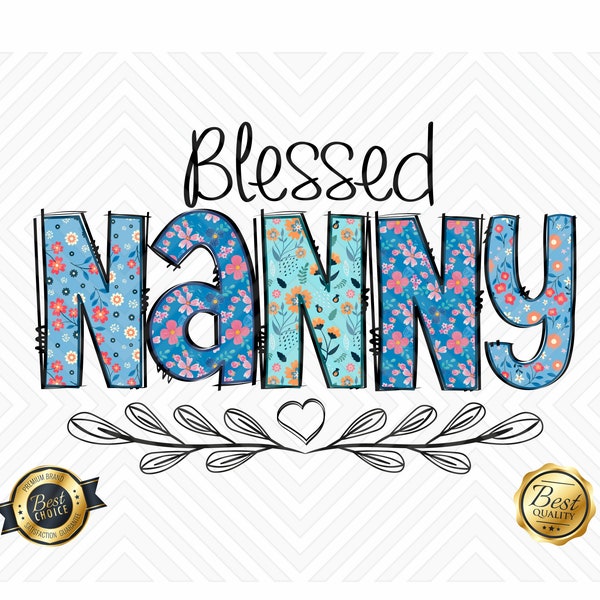 Nanny PNG sublimation design for mug, Instant downloads, Printable Nanny name image for t-shirt, Blessed Nanny floral sublimate PNG clip art