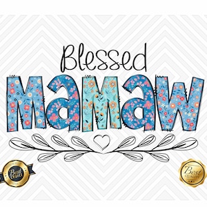 Mamaw PNG sublimation design for mug, Instant downloads, Printable Mamaw image for t-shirt, Blessed Mamaw floral sublimate PNG clip art